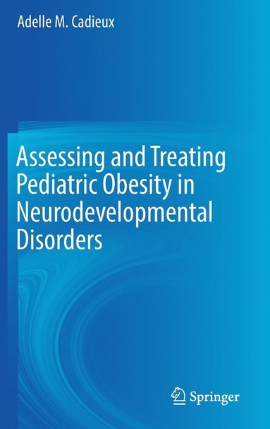 bokomslag Assessing and Treating Pediatric Obesity in Neurodevelopmental Disorders