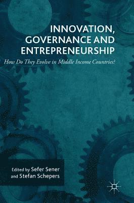 Innovation, Governance and Entrepreneurship: How Do They Evolve in Middle Income Countries?