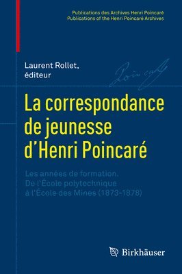 La correspondance de jeunesse dHenri Poincar 1