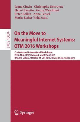 On the Move to Meaningful Internet Systems: OTM 2016 Workshops 1