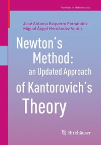 bokomslag Newton's Method: an Updated Approach of Kantorovich's Theory