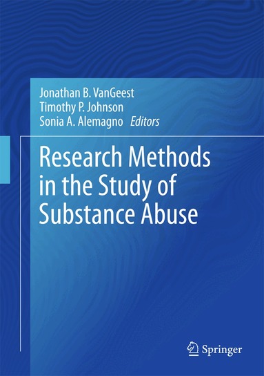 Jonathan B. VanGeest, Timothy P. Johnson, Sonia A. Alemagno - Research Methods in the Study of Substance Abuse, Inbunden
