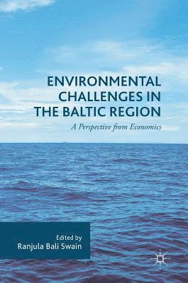 Ranjula Bali Swain - Environmental Challenges in the Baltic Region, Inbunden