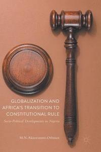 bokomslag Globalization and Africas Transition to Constitutional Rule