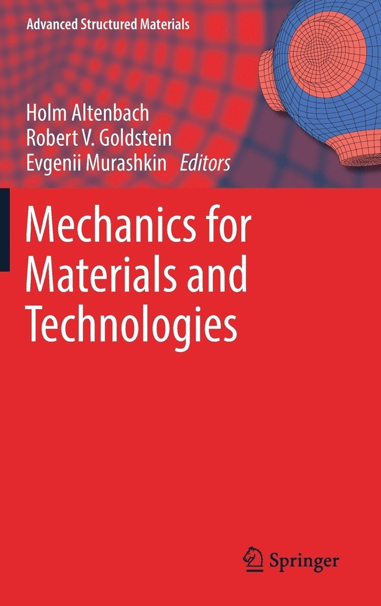 Holm Altenbach, Robert V. Goldstein, Evgenii Murashkin - Mechanics for Materials and Technologies, Inbunden