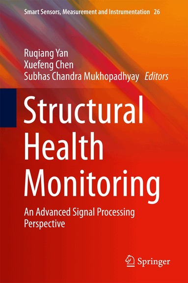 Ruqiang Yan, Xuefeng Chen, Subhas Chandra Mukhopadhyay - Structural Health Monitoring, Inbunden