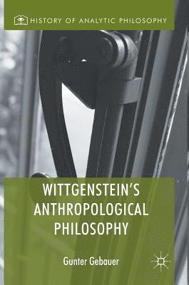Wittgenstein's Anthropological Philosophy 1