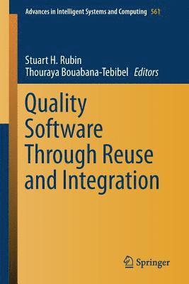 Quality Software Through Reuse and Integration 1