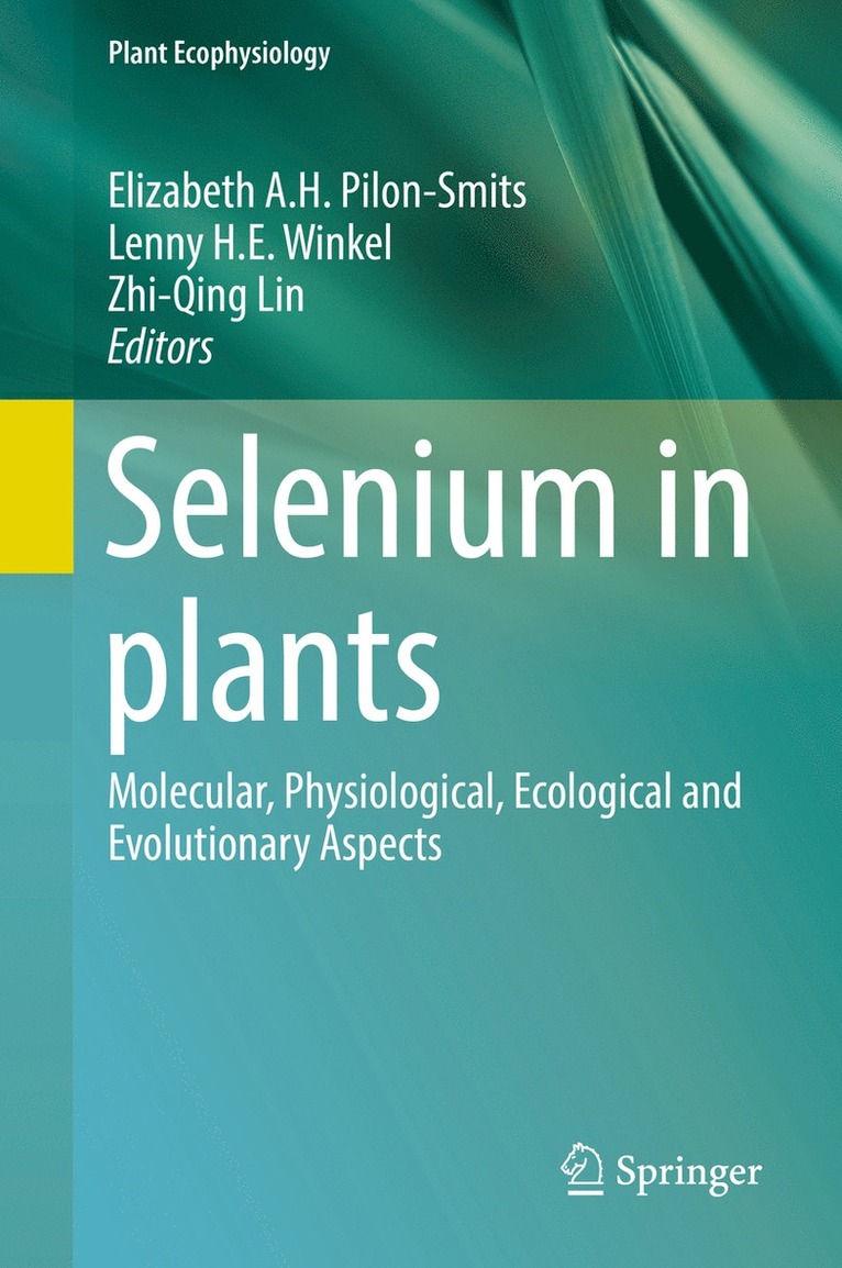 Elizabeth A.H. Pilon-Smits, Lenny H.E. Winkel, Zhi-Qing Lin, Elizabeth A. H. Pilon-Smits, Lenny H. E. Winkel - Selenium in plants, Inbunden