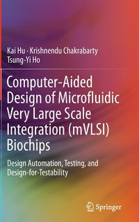bokomslag Computer-Aided Design of Microfluidic Very Large Scale Integration (mVLSI) Biochips