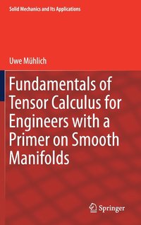 bokomslag Fundamentals of Tensor Calculus for Engineers with a Primer on Smooth Manifolds