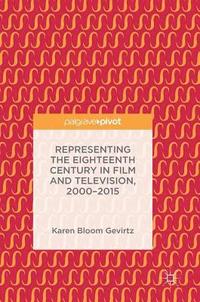 bokomslag Representing the Eighteenth Century in Film and Television, 20002015