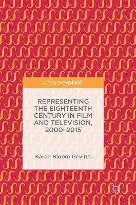 bokomslag Representing the Eighteenth Century in Film and Television, 2000-2015