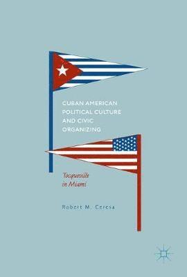 bokomslag Cuban American Political Culture and Civic Organizing