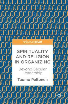 Spirituality and Religion in Organizing 1