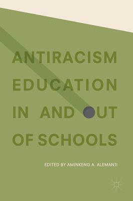 Aminkeng A. Alemanji - Antiracism Education In and Out of Schools, Inbunden