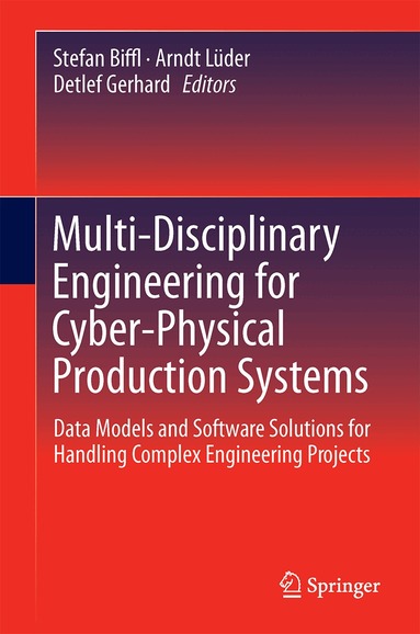 Stefan Biffl, Arndt Lüder, Detlef Gerhard - Multi-Disciplinary Engineering for Cyber-Physical Production Systems, Inbunden