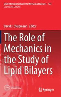 bokomslag The Role of Mechanics in the Study of Lipid Bilayers