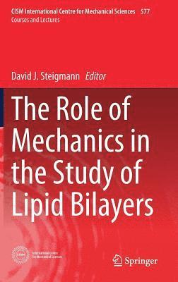 bokomslag The Role of Mechanics in the Study of Lipid Bilayers