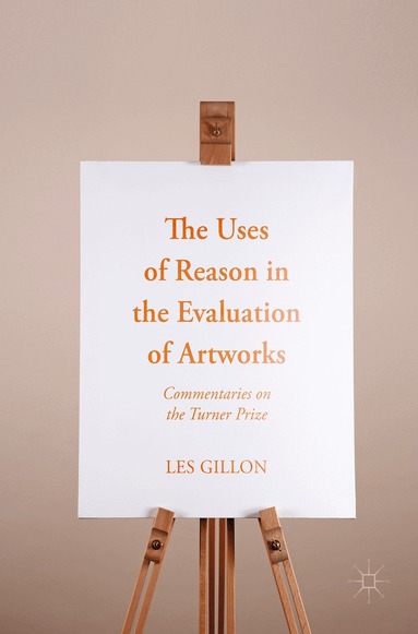 Les Gillon - Uses of Reason in the Evaluation of Artworks, Inbunden
