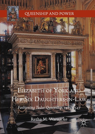 Retha M. Warnicke - Elizabeth of York and Her Six Daughters-in-Law, Inbunden