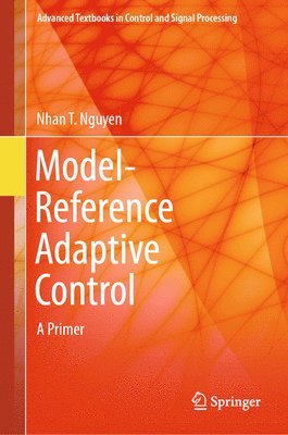 Nhan T. Nguyen - Model-Reference Adaptive Control, Inbunden