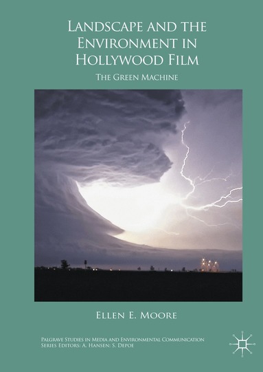 Ellen E. Moore - Landscape and the Environment in Hollywood Film, Inbunden