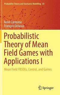 bokomslag Probabilistic Theory of Mean Field Games with Applications I