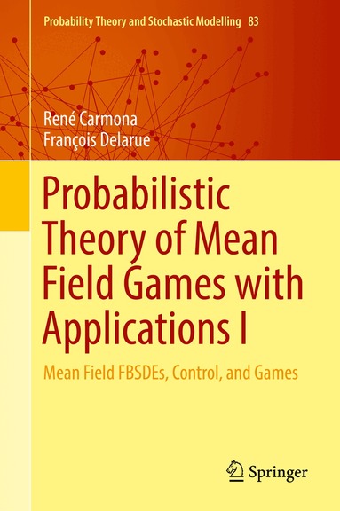 René Carmona, François Delarue - Probabilistic Theory of Mean Field Games with Applications I, Inbunden