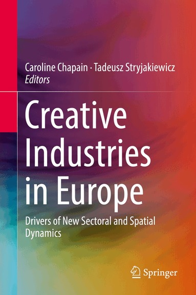 Caroline Chapain, Tadeusz Stryjakiewicz - Creative Industries in Europe, Inbunden