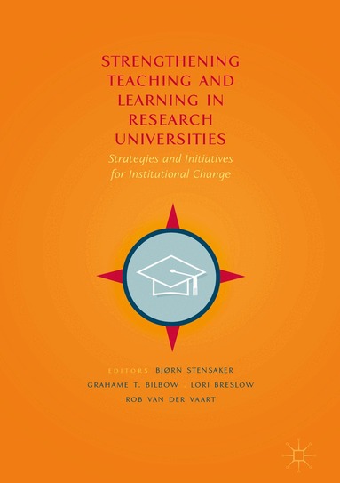 Bjørn Stensaker, Grahame T. Bilbow, Lori Breslow, Rob van der Vaart - Strengthening Teaching and Learning in Research Universities, Inbunden