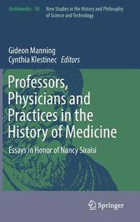 bokomslag Professors, Physicians and Practices in the History of Medicine