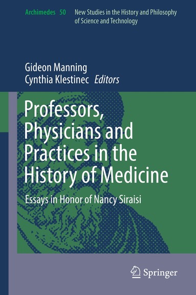 Gideon Manning, Cynthia Klestinec - Professors, Physicians and Practices in the History of Medicine, Inbunden
