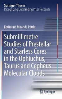 bokomslag Submillimetre Studies of Prestellar and Starless Cores in the Ophiuchus, Taurus and Cepheus Molecular Clouds