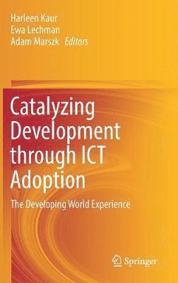 Catalyzing Development through ICT Adoption 1