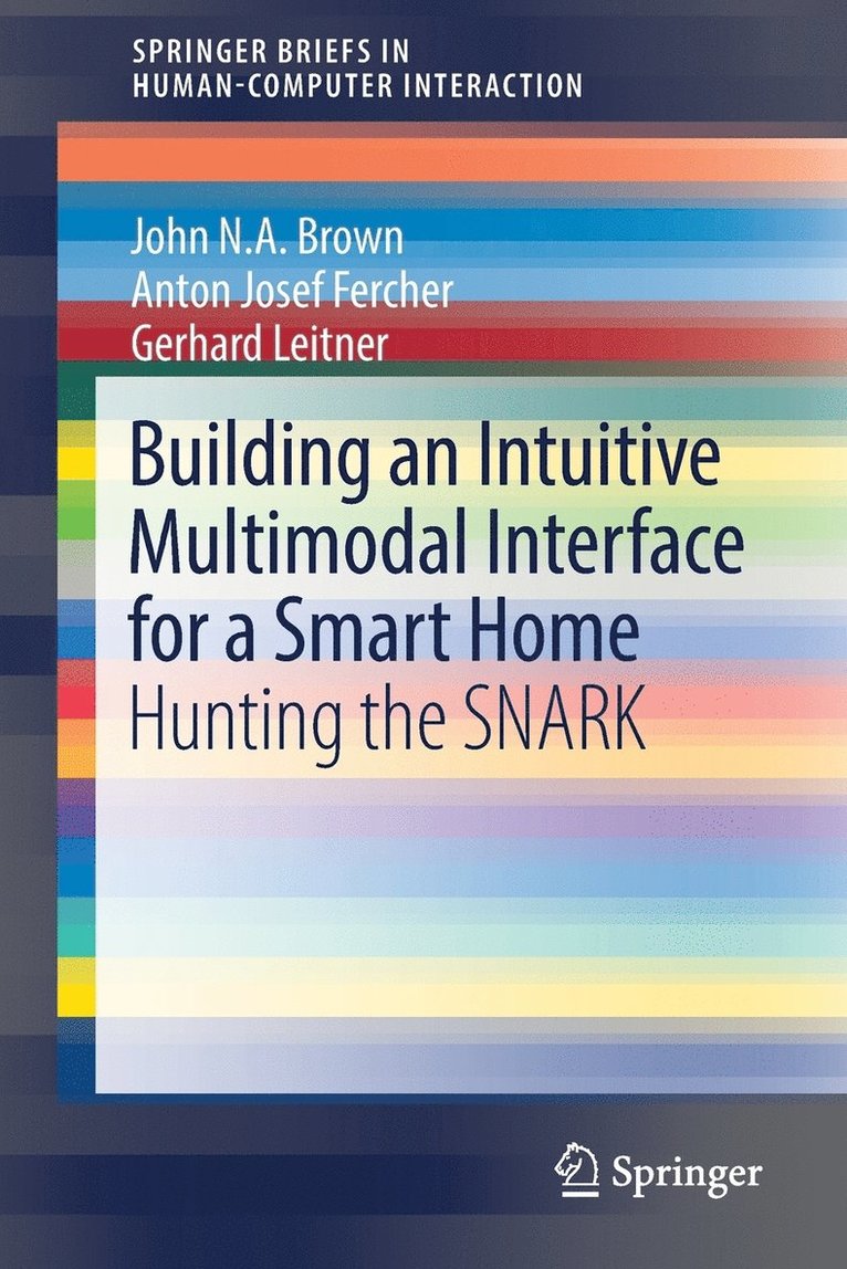 John N.A Brown, Anton Josef Fercher, Gerhard Leitner, John N. a. Brown - Building an Intuitive Multimodal Interface for a Smart Home, Häftad