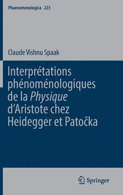 Interprtations phnomnologiques de la 'Physique' dAristote chez Heidegger et Patoka 1
