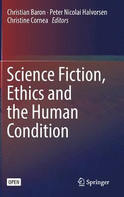 Science Fiction, Ethics and the Human Condition 1