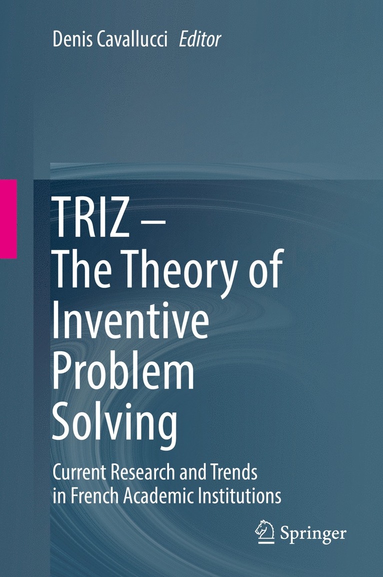 Denis Cavallucci - TRIZ – The Theory of Inventive Problem Solving, Inbunden