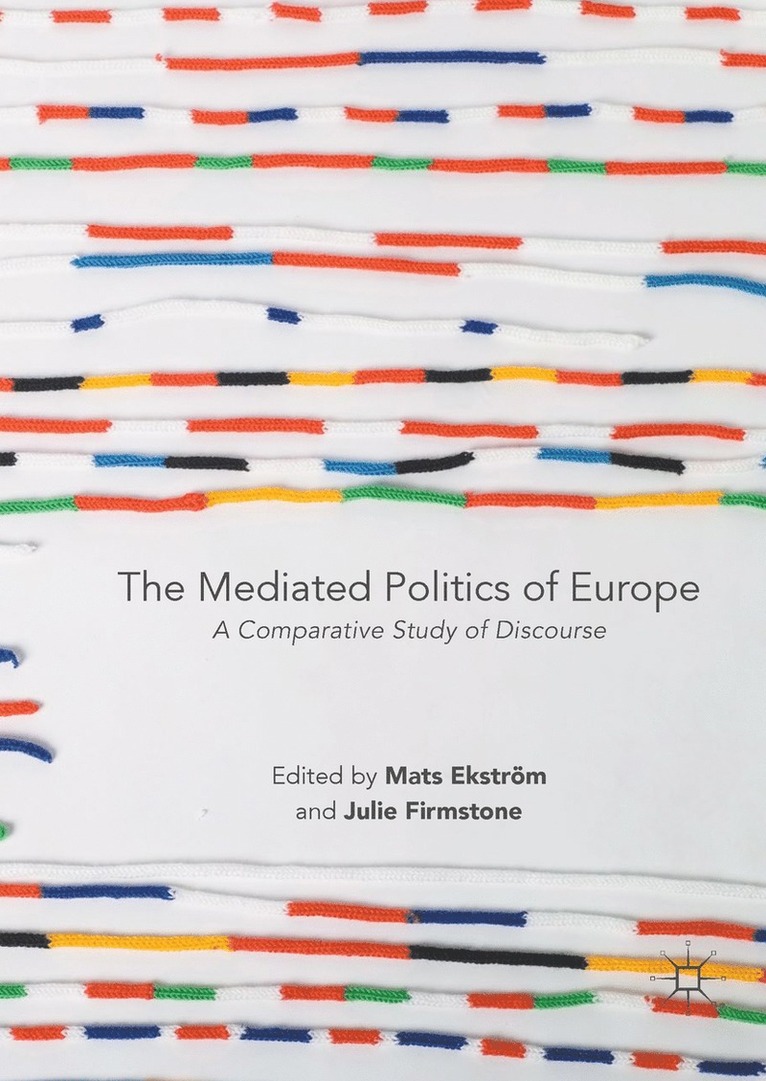 The Mediated Politics of Europe 1