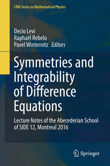 Decio Levi, Raphaël Rebelo, Pavel Winternitz - Symmetries and Integrability of Difference Equations, Inbunden