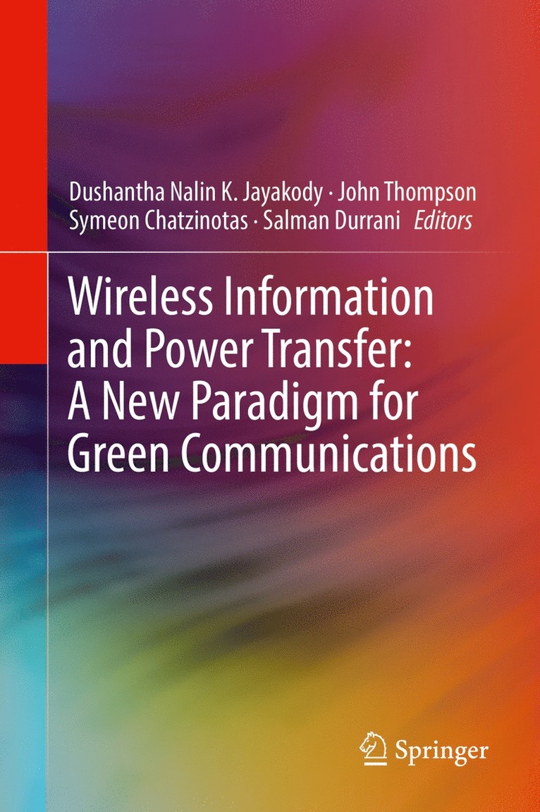 Wireless Information and Power Transfer: A New Paradigm for Green Communications 1