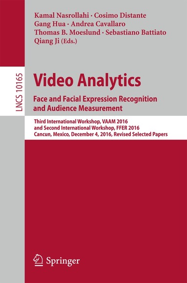 Kamal Nasrollahi, Cosimo Distante, Gang Hua, Andrea Cavallaro, Thomas B. Moeslund, Sebastiano Battiato, Qiang Ji - Video Analytics. Face and Facial Expression Recognition and Audience Measurement, Häftad