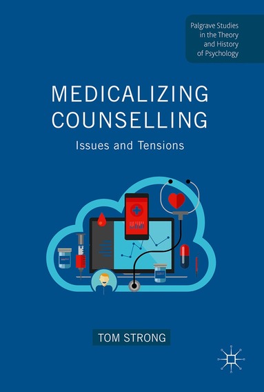 Tom Strong - Medicalizing Counselling, Inbunden