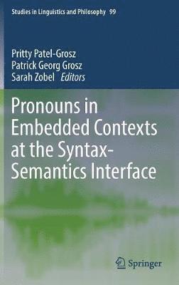 Pronouns in Embedded Contexts at the Syntax-Semantics Interface 1