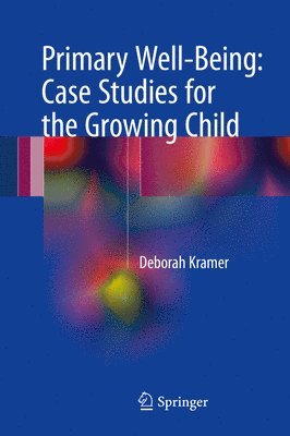 bokomslag Primary Well-Being: Case Studies for the Growing Child