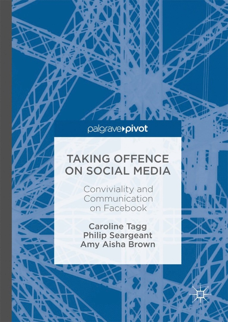 Caroline Tagg, Amy Aisha Brown, Philip Seargeant - Taking Offence on Social Media, Inbunden
