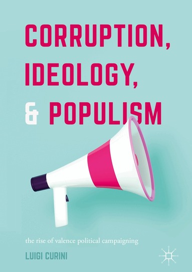 Luigi Curini - Corruption, Ideology, and Populism, Inbunden