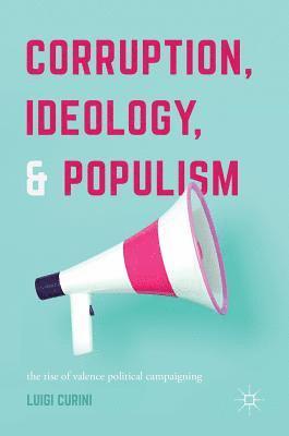 Corruption, Ideology, and Populism 1