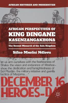 bokomslag African Perspectives of King Dingane kaSenzangakhona